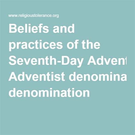 Beliefs and practices of the Seventh-Day Adventist denomination ...