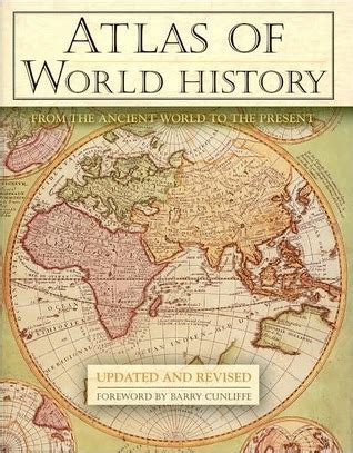 Atlas of World History: From the Ancient World to the Present by John Haywood