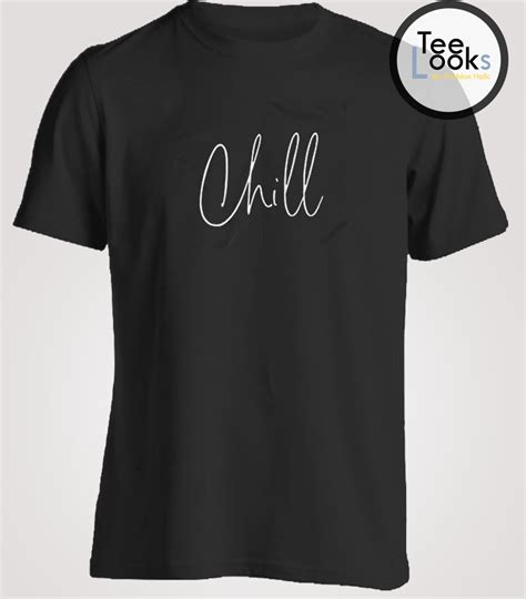 Chill T-shirt – teelooks