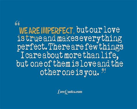 We Are Imperfect - Love Quotes