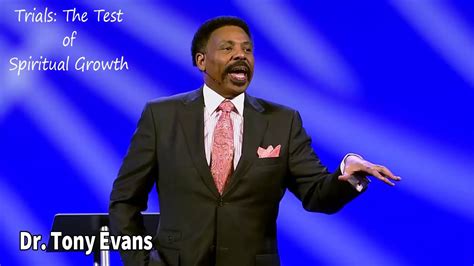 Tony Evans Sermons | Mar 05, 2019. Trials: The Test of Spiritual Growth ...