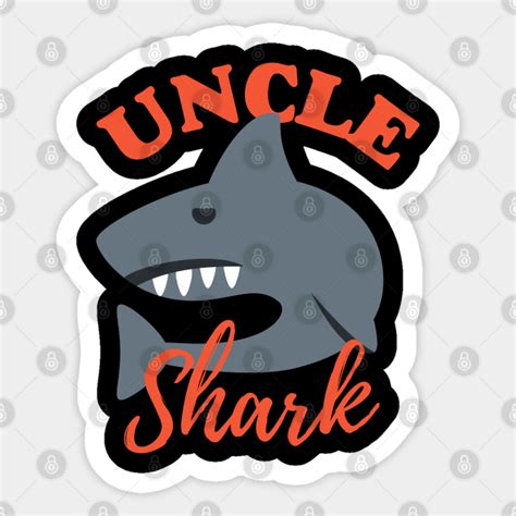 Uncle Shark - Uncle Shark - Sticker | TeePublic