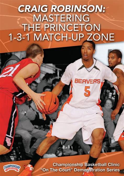 Craig Robinson: Mastering the Princeton 1-3-1 Match-Up Zone - Basketball -- Championship ...