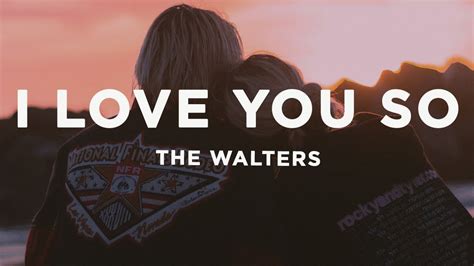 The Walters - I Love You So (Lyrics) - YouTube Music