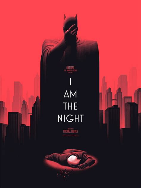 I Am The Night | Batman the animated series, Batman poster, Batman artwork