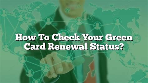 How To Check Your Green Card Renewal Status?