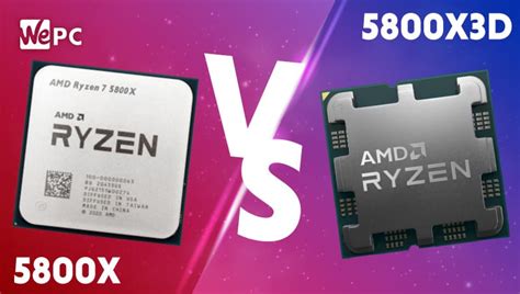 AMD Ryzen 7 5800X VS Ryzen 7 5800X3D | WePC