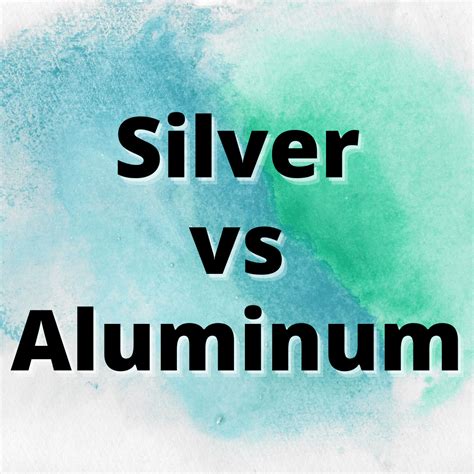 Silver vs Aluminum: What Are They, And What's the Difference? - Yes Dirt