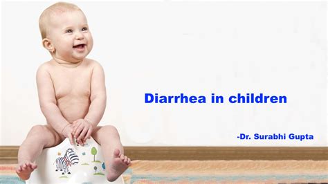 Diarrhea in children- symptoms, causes and treatment- Dr. Surabhi Gupta