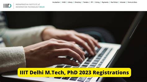 IIIT Delhi 2023: Applications for MTech and PhD Courses Commence at iiitd.ac.in, Check Details ...