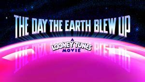 The Day the Earth Blew Up A Looney Tunes Movie | Looney Tunes Wiki | Fandom