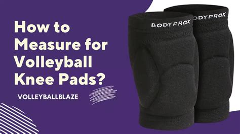 How to Measure for Volleyball Knee Pads? [Size Chart] - Volleyball Blaze