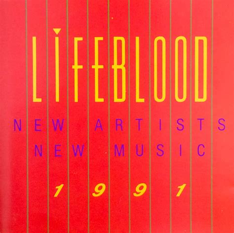 Lifeblood - New Artists New Music 1991 (1991, CD) - Discogs