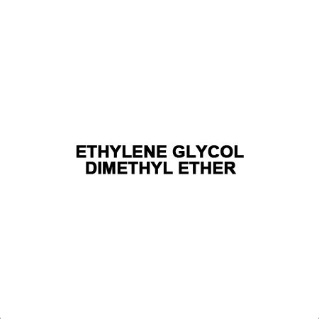 ETHYLENE GLYCOL DIMETHYL ETHER Manufacturer, Supplier, Exporter