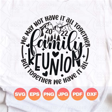 Family Reunion Svg 2022 We May Not Have It All Together but - Etsy ...