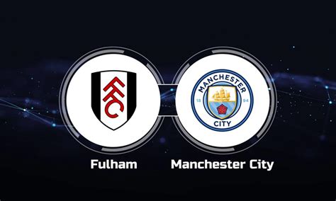 How to Watch Fulham vs. Manchester City: Live Stream, TV Channel