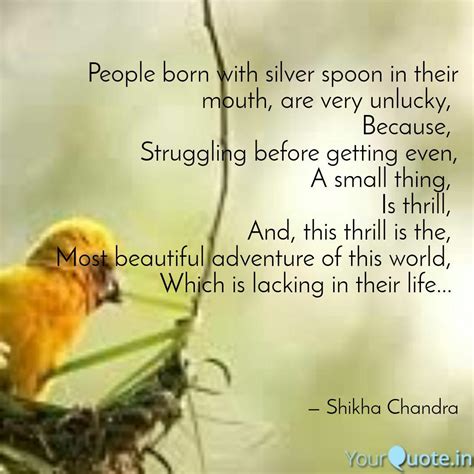 People born with silver s... | Quotes & Writings by Shikha Chandra ...