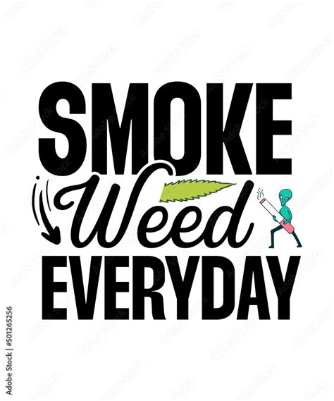 Smoke Weed Everyday Quotes