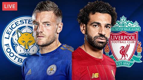 LEICESTER CITY vs LIVERPOOL - LIVE STREAMING - Premier League ...