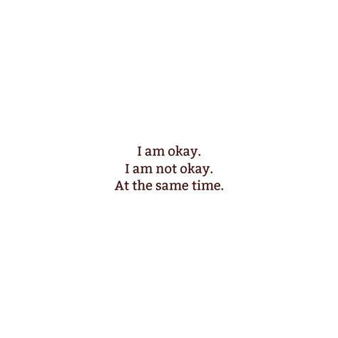 I am okay, but I am not okay #love #quotes | 1000 in 2020 | Its okay ...