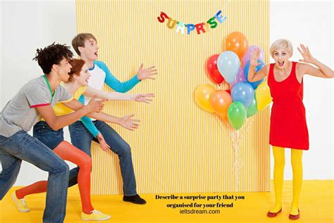 Describe a surprise party that you organised for your friend - IELTSDREAM