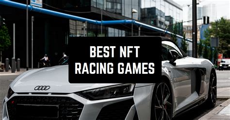 6 Best NFT Racing Games in 2024 (Android & iOS) | Freeappsforme - Free apps for Android and iOS