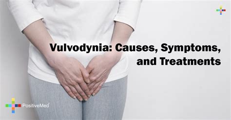 Vulvodynia: Causes, Symptoms, and Treatments