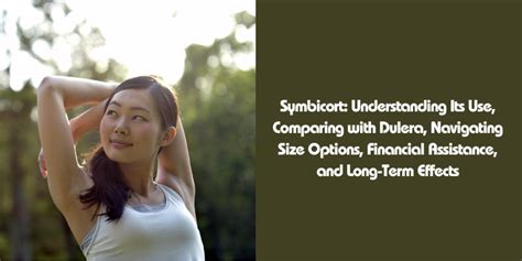 Symbicort: Understanding Its Use, Comparing with Dulera, Navigating Size Options, Financial ...