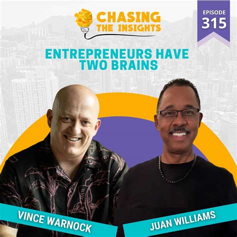 EP315 - Juan Williams on entrepreneurs having two brains – Chasing the ...