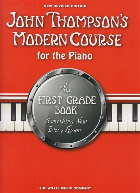 John Thompsons Modern Course for the Piano First Grade 1 by John Thompson and Katherine Faith ...