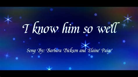 I KNOW HIM SO WELL Lyrics (Barbara Dickson and Elaine Paige) - YouTube | Elaine paige, Set me ...