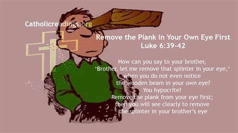 Remove the Plank in Your Own Eye First - Luke 6:39-42 and Matthew 7:1-5 - Bible Verse of the Day