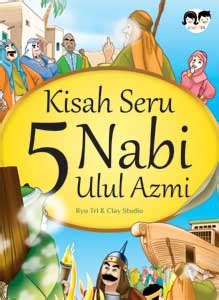 Kisah Seru 5 Nabi Ulul Azmi - anakkita.co.id