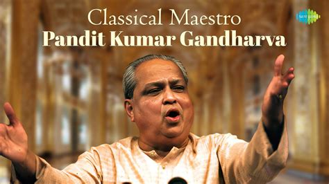 Classical Mastero Pandit Kumar Gandharva | Kaun Thagva Nagariya Lutal ...