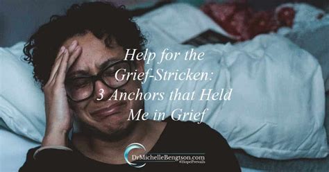 Help for the Grief-Stricken: 3 Anchors that Held Me in Grief | Dr. Michelle Bengtson