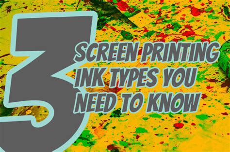 3 Screen Printing Ink Types You Need to Know