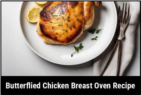 The Ultimate Guide To Butterflied Chicken Breast Oven Recipe