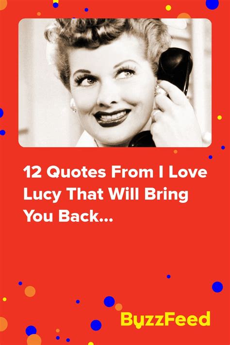 a woman talking on a phone with the caption 12 quotes from i love lucy ...