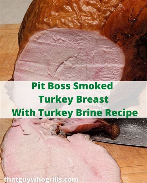 Pit Boss Smoked Turkey Breast Recipe Plus Turkey Brine Recipe Featured ...