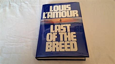 Last of the Breed - L'Amour, Louis: 9780553051629 - AbeBooks