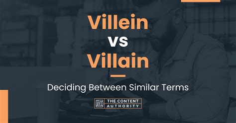 Villein vs Villain: Deciding Between Similar Terms