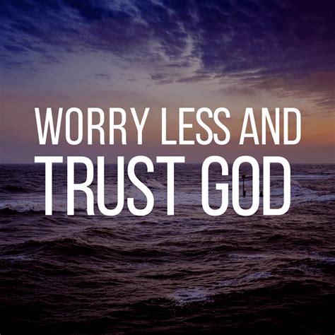 Worry Less and Trust God – Renew Inspiration Mind Body Spirit