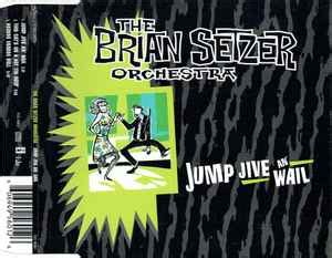 The Brian Setzer Orchestra* - Jump Jive An' Wail | Discogs