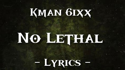 Kman 6ixx - No Lethal (Official Lyrics) - YouTube