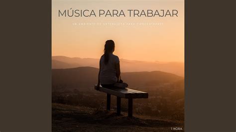 Música Para Trabajar: Un Ambiente De Naturaleza Para Concentrarse - 1 Hora - YouTube Music