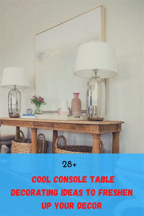 28+ Cool Console Table Decorating Ideas to Freshen Up Your Decor | Console table decorating ...