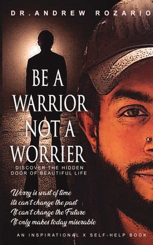 BE A WARRIOR NOT A WORRIER | Pothi.com