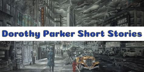 Dorothy Parker Short Stories + PDF – Short Story Guide: