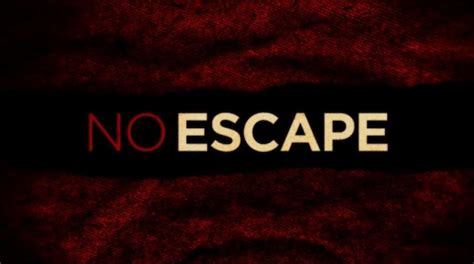 NO ESCAPE