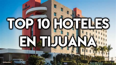 Top 10 Hoteles en Tijuana - YouTube